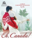 Image for Oh, Canada!: 5 Great Northern Romances