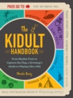 Image for The Kidult Handbook : From Blanket Forts to Capture the Flag, a Grownup&#39;s Guide to Playing Like a Kid