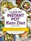 Image for The &quot;I love my instant pot?&quot; keto diet recipe book: from poached eggs to quick chicken parmesan, 175 fat-burning keto recipes