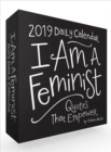 Image for I Am a Feminist 2019 Daily Calendar : Quotes That Empower