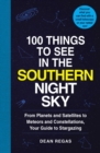 Image for 100 Things to See in the Southern Night Sky