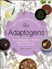 Image for The complete guide to adaptogens: from ashwagandha to rhodiola, medicinal herbs that transform and heal