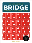 Image for The little book of bridge: learn how to play, score, and win