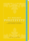 Image for My Pocket Positivity: Anytime Exercises That Boost Optimism, Confidence, and Possibility
