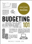 Image for Budgeting 101: from getting out of debt and tracking expenses to setting financial goals and building your savings, your essential guide to budgeting