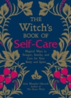 Image for The Witch&#39;s Book of Self-Care : Magical Ways to Pamper, Soothe, and Care for Your Body and Spirit