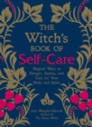 Image for Witch&#39;s Book of Self-Care: Magical Ways to Pamper, Soothe, and Care for Your Body and Spirit