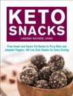 Image for Keto Snacks : From Sweet and Savory Fat Bombs to Pizza Bites and Jalapeno Poppers, 100 Low-Carb Snacks for Every Craving