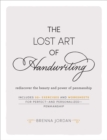 Image for The lost art of handwriting  : rediscover the beauty and power of penmanship