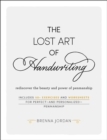 Image for The lost art of handwriting: rediscover the beauty and power of penmanship
