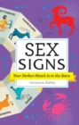 Image for Sex Signs : Your Perfect Match Is in the Stars