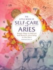 Image for The Little Book of Self-Care for Aries