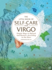 Image for The Little Book of Self-Care for Virgo : Simple Ways to Refresh and Restore—According to the Stars