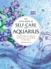 Image for Little Book of Self-care for Aquarius: Simple Ways to Refresh and Restore-according to the Stars