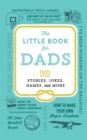 Image for The Little Book for Dads : Stories, Jokes, Games, and More
