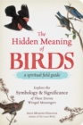 Image for The Hidden Meaning of Birds--A Spiritual Field Guide