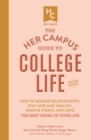 Image for The Her Campus Guide to College Life, Updated and Expanded Edition : How to Manage Relationships, Stay Safe and Healthy, Handle Stress, and Have the Best Years of Your Life!
