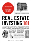Image for Real estate investing 101  : from finding properties and securing mortgage terms to REITs and flipping houses, an essential primer on how to make money with real estate