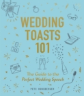 Image for Wedding toasts 101  : the guide to the perfect wedding speech