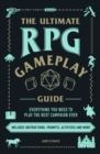 Image for The ultimate RPG gameplay guide  : role-play the best campaign ever - no matter the game!