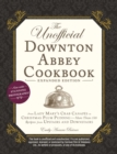 Image for Unofficial Downton Abbey Cookbook, Expanded Edition: From Lady Mary&#39;s Crab Canapes to Christmas Plum Pudding-More Than 150 Recipes from Upstairs and Downstairs