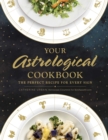 Image for Your astrological cookbook: the perfect recipe for every sign