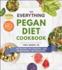 Image for The everything pegan diet cookbook: 300 recipes for starting - and maintaining - the pegan diet