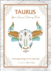 Image for Taurus: Your Cosmic Coloring Book : 24 Astrological Designs for Your Zodiac Sign!