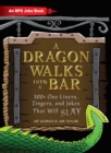 Image for Dragon Walks Into a Bar: An Rpg Joke Book