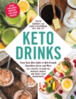 Image for Keto drinks  : from tasty keto coffee to keto-friendly smoothies, juices, and more, 100+ recipes to burn fat, increase energy, and boost your brainpower!