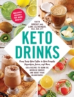Image for Keto drinks: from tasty keto coffee to keto-friendly smoothies, juices, and more, 100+ recipes to burn fat, increase energy, and boost your brainpower!