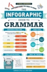 Image for The Infographic Guide to Grammar : A Visual Reference for Everything You Need to Know