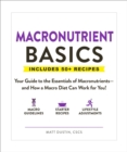 Image for Macronutrient basics  : your guide to the essentials of macronutrients - and how a macro diet can work for you!