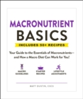 Image for Macronutrient Basics: Your Guide to the Essentials of Macronutrients-and How a Macro Diet Can Work for You!
