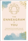 Image for The enneagram &amp; you: understand your personality type and how it can transform your relationships