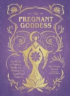 Image for The pregnant goddess  : your guide to traditions, rituals, and blessings for a sacred pagan pregnancy