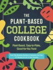 Image for Plant-Based College Cookbook: Plant-Based, Easy-to-Make, Good-for-You Food