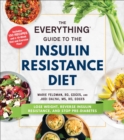 Image for The everything guide to the insulin resistance diet  : lose weight, reverse insulin resistance, and stop pre-diabetes