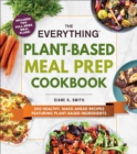 Image for The Everything Plant-Based Meal Prep Cookbook