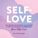 Image for Self-love  : 100+ quotes, reflections, and activities to help you uncover and strengthen your self-love