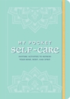 Image for My pocket self-care  : anytime activities to refresh your mind, body, and spirit