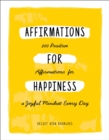 Image for Affirmations for happiness  : 200 affirmations for a joyful mindset every day