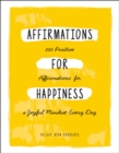 Image for Affirmations for happiness: 200 affirmations for a joyful mindset every day