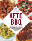 Image for Keto BBQ: from bunless burgers to cauliflower &quot;potato&quot; salad, 100+ delicious, low-carb recipes for a keto-friendly barbecue