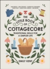 Image for Little Book of Cottagecore: Traditional Skills for a Simpler Life
