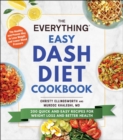 Image for Everything Easy DASH Diet Cookbook: 200 Quick and Easy Recipes for Weight Loss and Better Health