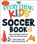 Image for Everything Kids&#39; Soccer Book, 5th Edition: Rules, Techniques, and More About Your Favorite Sport!