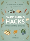 Image for Gardening hacks  : 300+ time and money saving hacks