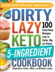 Image for The DIRTY, LAZY, KETO 5-Ingredient Cookbook