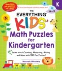 Image for The Everything Kids&#39; Math Puzzles for Kindergarten : Learn about Counting, Measuring, Adding, and More with 100 Fun Puzzles!